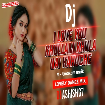 I Love You Khullam Khula Nai Kahuche Sambalpuri Dj Remix